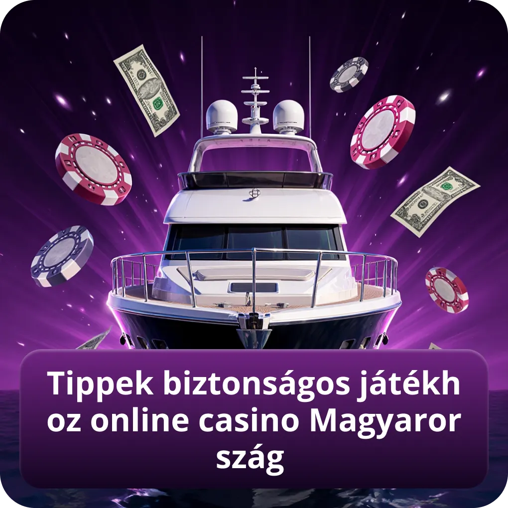 Tippek biztonságos játékhoz online casino Magyarország